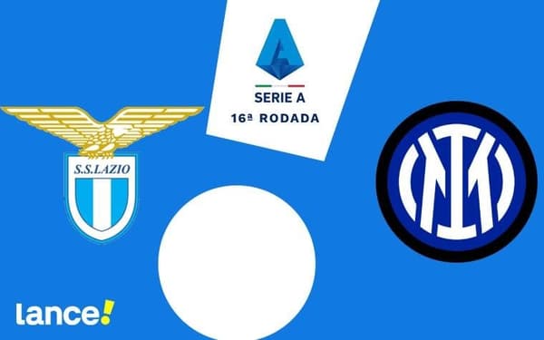 Lazio x Inter de Milão: onde assistir, horário e escalações do jogo pelo Campeonato Italiano