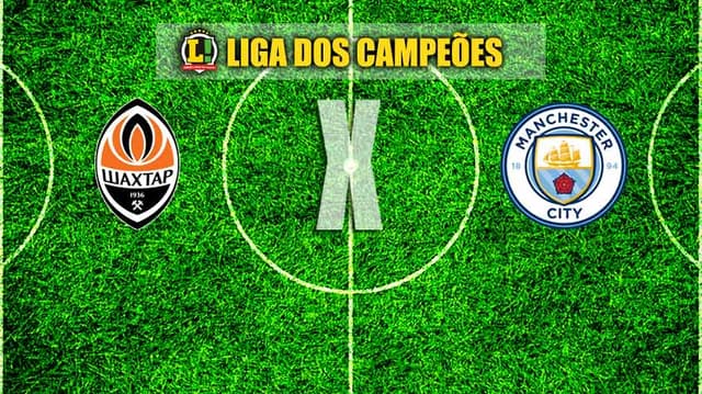 LIGA DOS CAMPEÕES: Shakhtar Donetsk x Manchester City