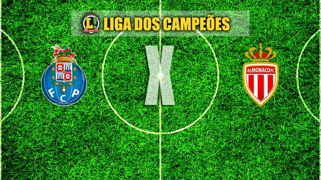 LIGA DOS CAMPEÕES: Porto x Monaco