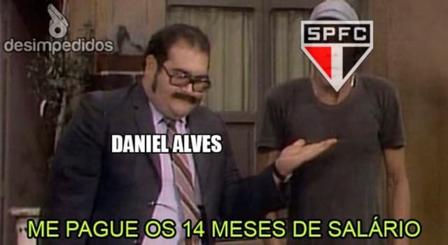 Meme: Daniel Alves fora do São Paulo