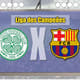 Apresentação - Celtic x Barcelona