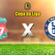 Apresentação  COPA DA LIGA: Liverpool x Chelsea