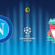 Apresentação - Napoli x Liverpool