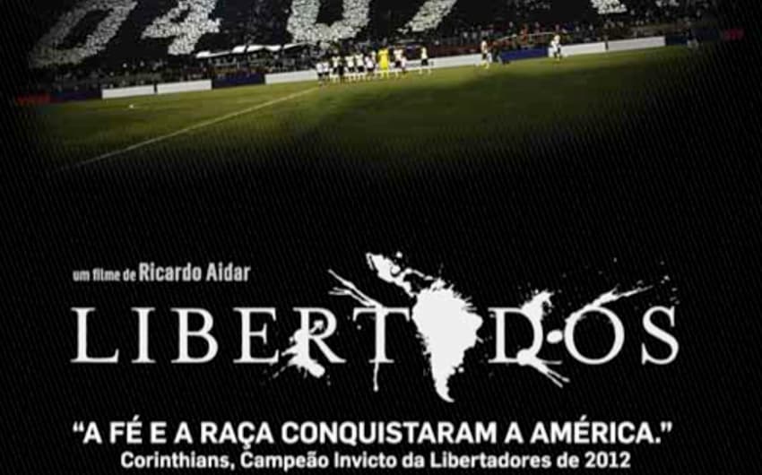 Cartaz de divulgação do filme "Libertados", que será lançado dois anos após a conquista da da Libertadores 2012