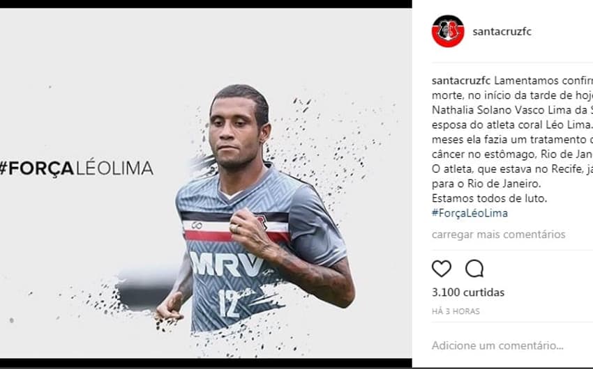 Santa Cruz usou o instagram oficial da do clube para confirmar o falecimento da esposa de Léo Lima e prestar sua solidariedade ao jogador #ForçaLéoLima