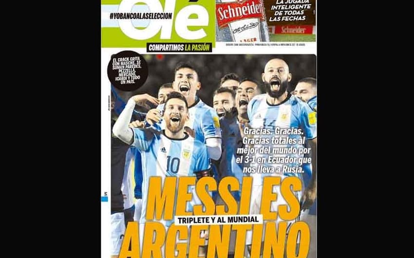 OLÉ (Argentina) - O diário, que traz a manchete 'Messi é argentino', esbanja agradecimentos ao camisa 10 por sua atuação: "Obrigado, obrigado. Muitos obrigados ao melhor do mundo pelo 3 a 1 sobre o Equador que nos levam à Rússia".