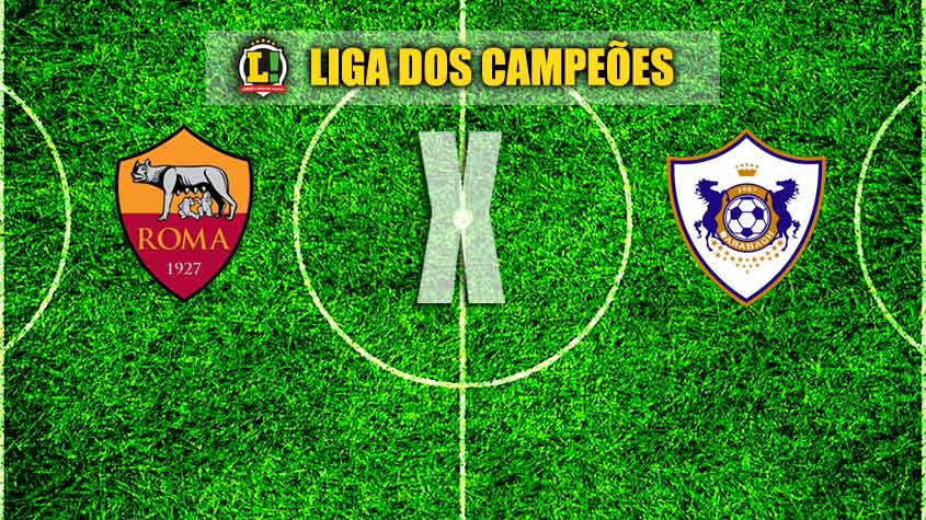 LIGA DOS CAMPEÕES: Roma x Qarabag