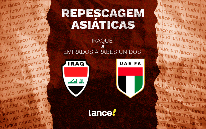Iraque x Emirados Árabes Unidos pela volta da repescagem das Eliminatórias Asiáticas (Arte: Lance!)
