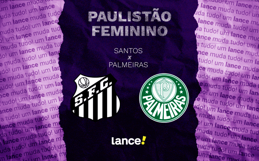 Santos x Palmeiras pelo Paulistão Feminino (Arte: Lance!)