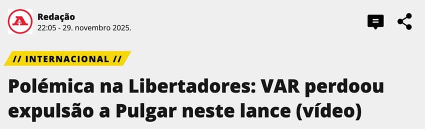 "<em>Polémica na Libertadores: VAR perdoou expulsão a Pulgar neste lance</em>"