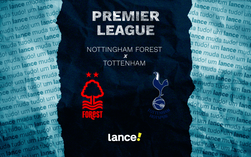 Nottingham-Forest-Tottenham-Premier-League-Onde-Assistir (Arte: Lance!)