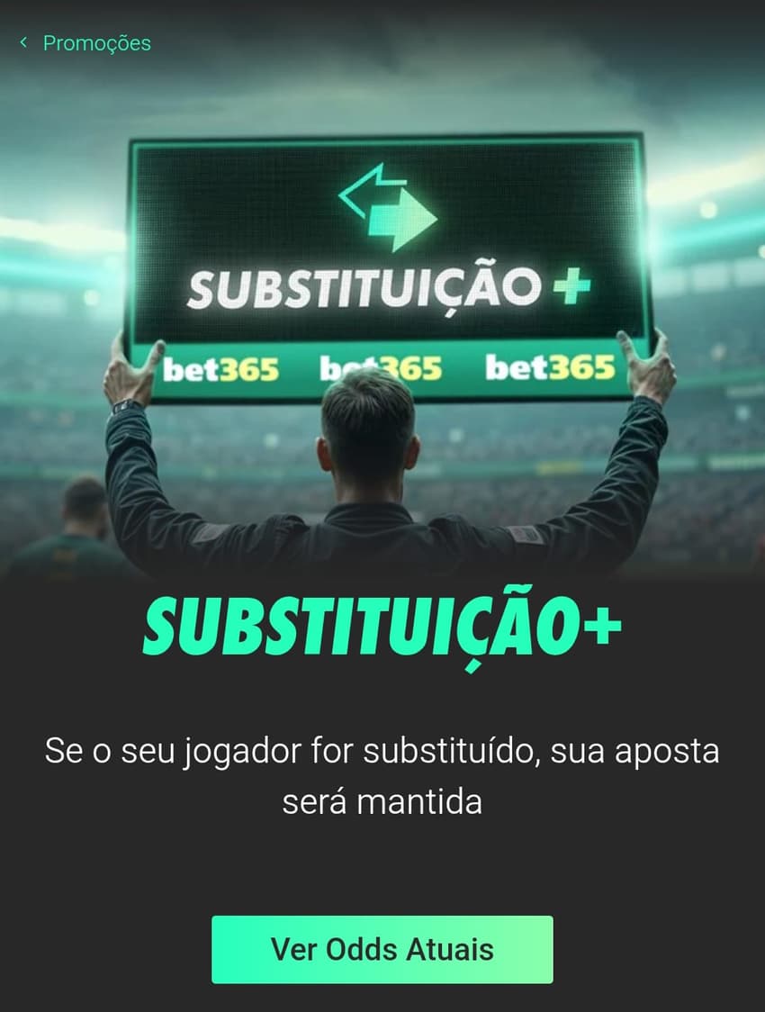 Captura de tela da oferta de Substituição+ no site oficial da bet365.
