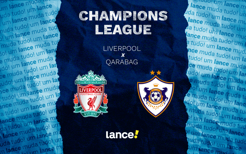 Liverpool x Qarabag pela 8ª rodada da Champions League (Arte: Lance!)