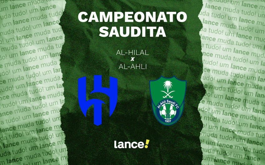 Al-Hilal x Al-Ahli pelo 20ª rodada do Campeonato Saudita (Arte: Lance!)
