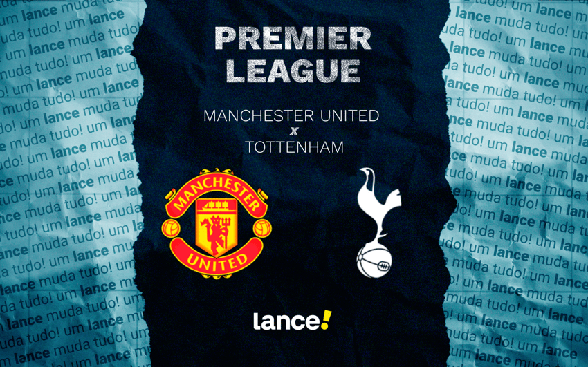 Manchester United x Tottenham pela 25ª rodada da Premier League (Arte: Lance!)