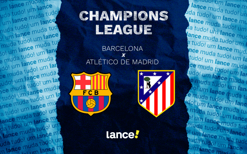 Barcelona x Atlético de Madrid pelas quartas de final da Champions (Arte: Lance!)