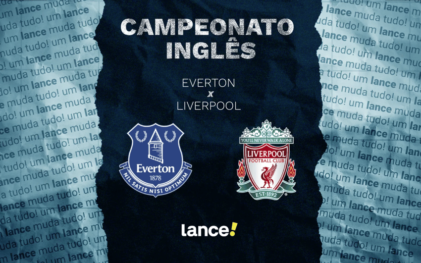 Everton x Liverpool pelo Campeonato Inglês (Foto: Arte/Lance!)