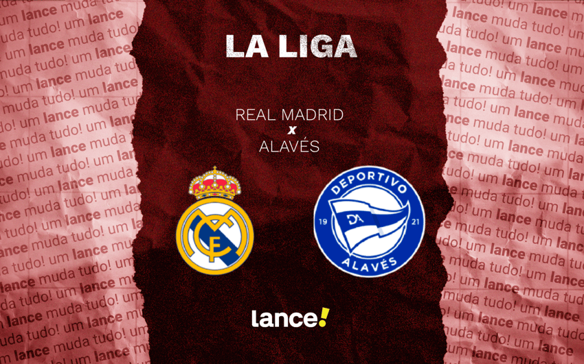 Real Madrid x Alavés pelo Campeonato Espanhol (Foto: Arte/Lance!)