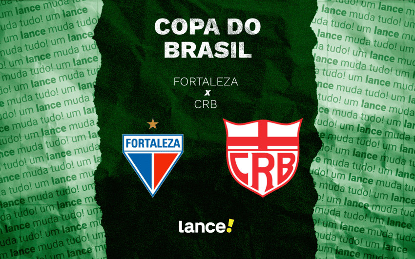 Fortaleza x CRB - Copa do Brasil (Arte: Lance!)