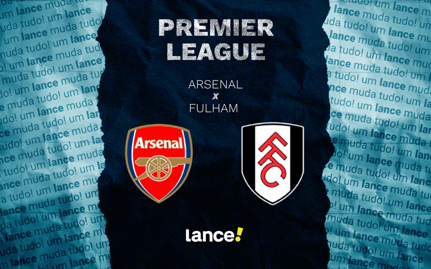 Arsenal x Fulham pela Premier League (Arte: Lance!)