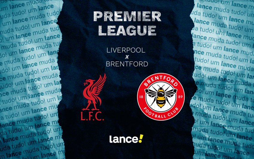 Liverpool e Brentford se enfrentam pela última rodada da Premier League (Foto: Arte/Lance!)