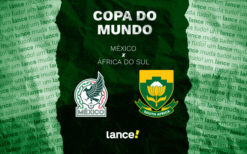 México x África do Sul farão o primeiro jogo da Copa do Mundo (Arte: Lance!)