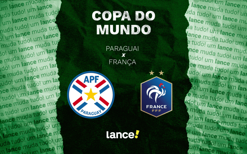 Paraguai e França se enfrentam pelas oitavas de final da Copa do Mundo (Foto: Arte/Lance!)