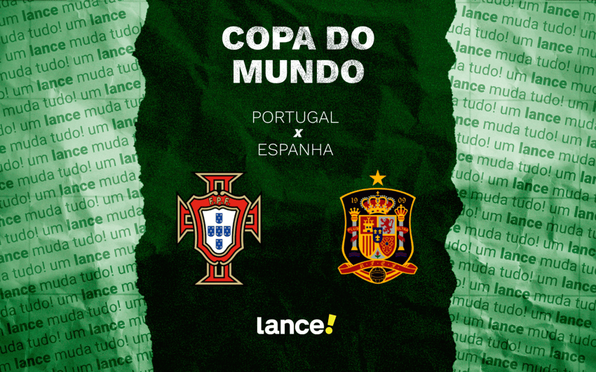 Portugal x Espanha se enfrentam pelas oitavas de final da Copa do Mundo (Foto: Arte/Lance!)