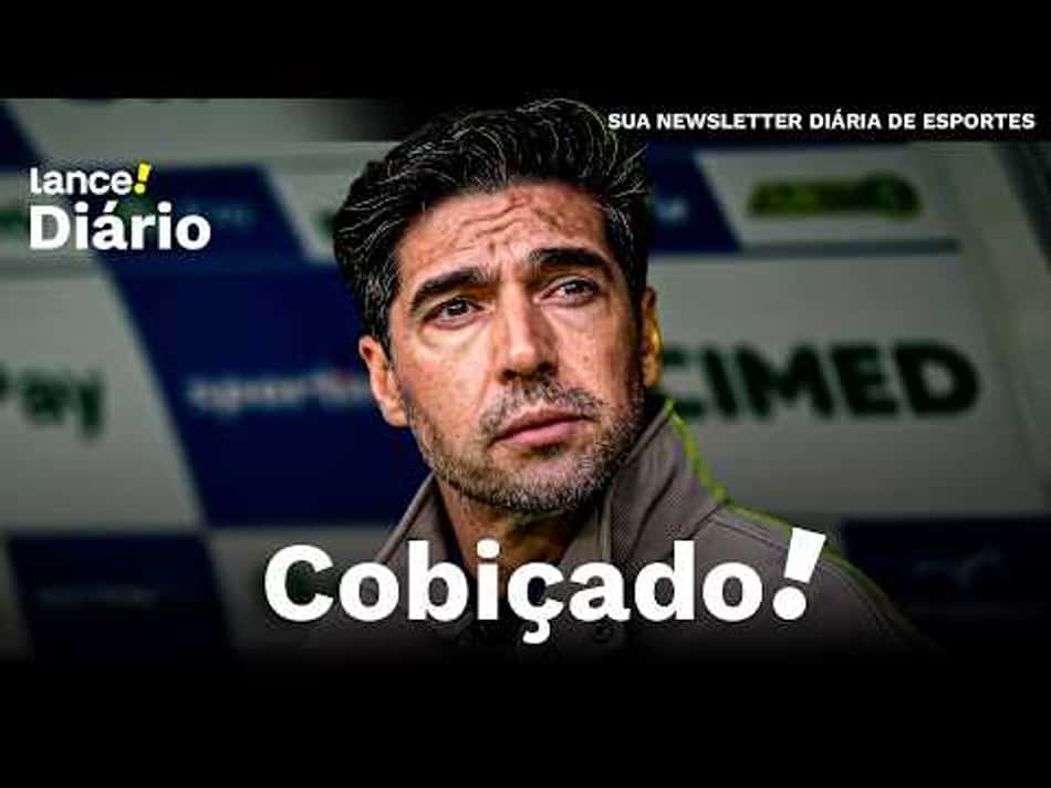 thumbnail ABEL FERREIRA É SONDADO POR CLUBE PORTUGUÊS | EDUARDO BATISTA NO INTERNACIONAL. LANCE DIÁRIO #3