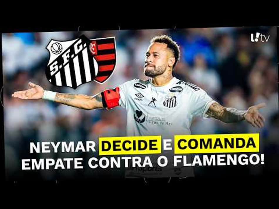 thumbnail FLAMENGO COMPLICA JOGO TRANQUILO! NEYMAR ENTRA NO SEGUNDO TEMPO E GARANTE EMPATE PARA O SANTOS.