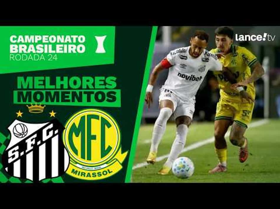 thumbnail SANTOS 1 X 1 MIRASSOL | MELHORES MOMENTOS | CAMPEONATO BRASILEIRO