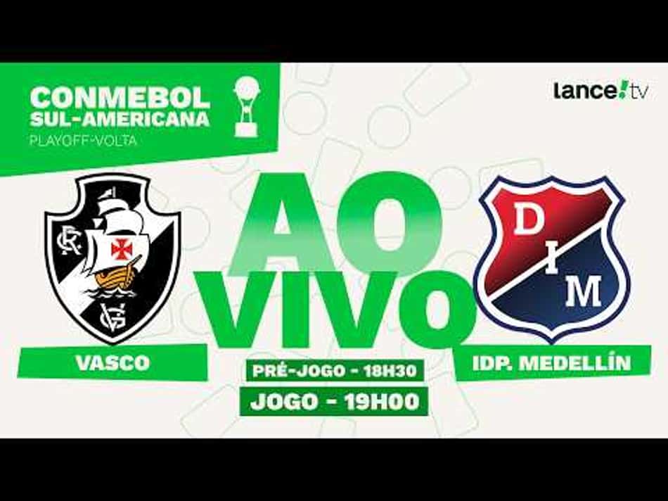 thumbnail 🔴 AO VIVO | VASCO X IND. MEDELLÍN – COPA SUL-AMERICANA – COM PRÉ-JOGO