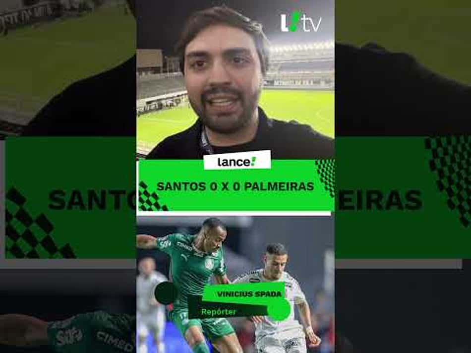 thumbnail EMPATE RUIM PARA SANTOS E PALMEIRAS.
