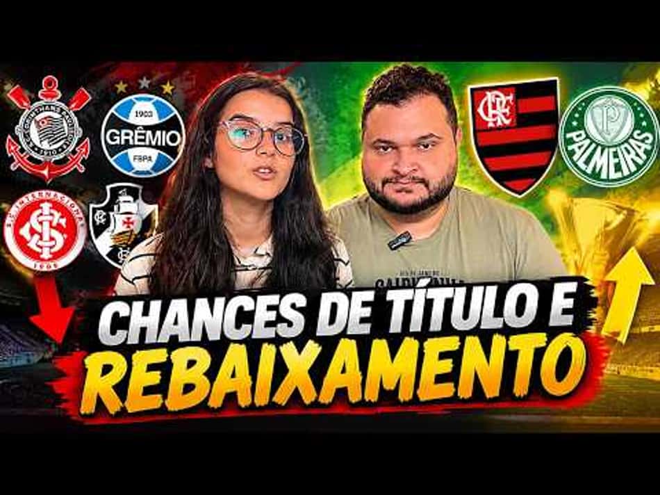 thumbnail FLAMENGO AUMENTA CHANCES DE TÍTULO E CORINTHIANS DE REBAIXAMENTO | BRASILEIRÃO