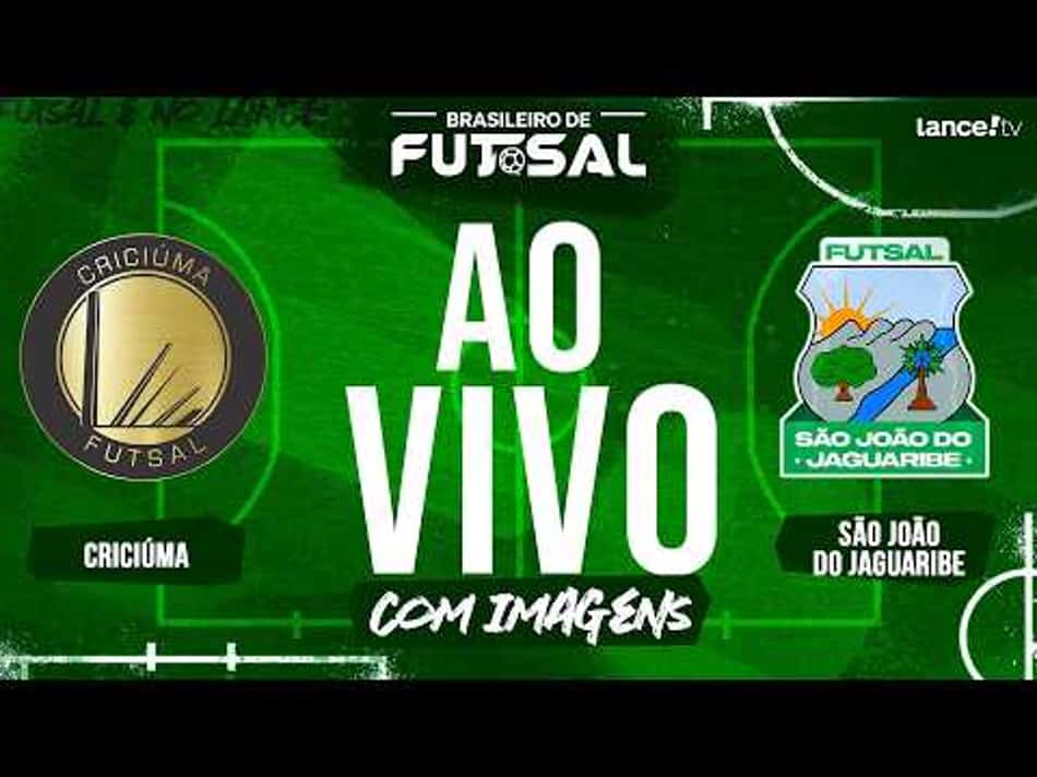 thumbnail 🔴 AO VIVO COM IMAGENS | CRICIÚMA X SÃO JOÃO DO JAGUARIBE | CAMPEONATO BRASILEIRO DE FUTSAL