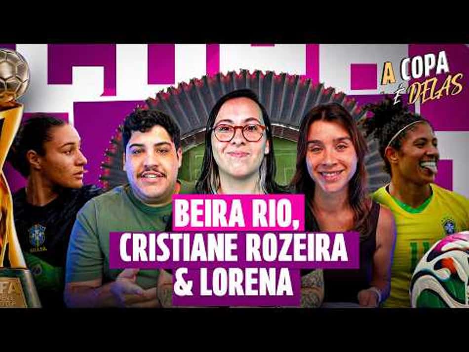 thumbnail O PAREDÃO CHAMADO LORENA E A LENDA CRISTIANE | A COPA É DELAS #EP03