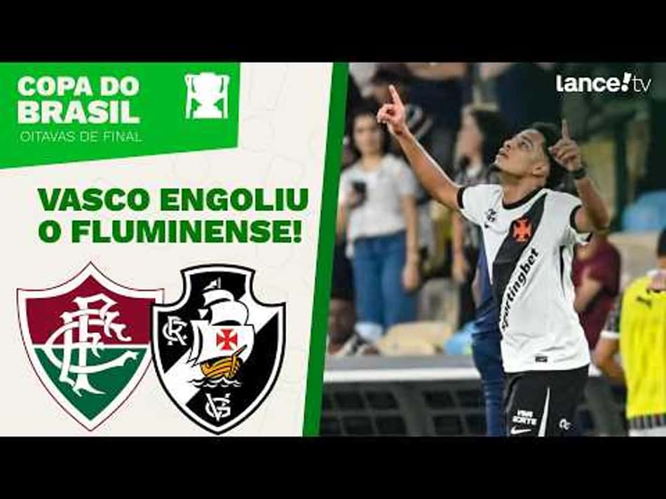 thumbnail VASCO DOMINA O FLUMINENSE NO MARACANÃ E AVANÇA NA COPA DO BRASIL! – ANÁLISE PÓS-JOGO