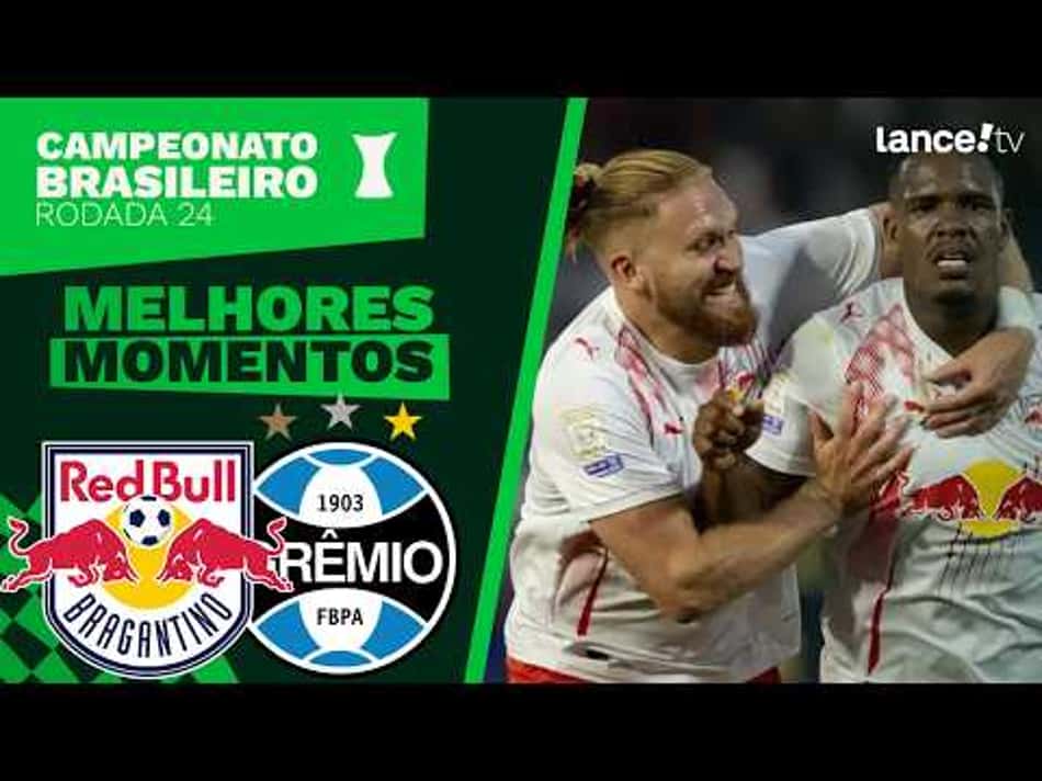 thumbnail RED BULL BRAGANTINO 1 X 0 GRÊMIO | MELHORES MOMENTOS | CAMPEONATO BRASILEIRO