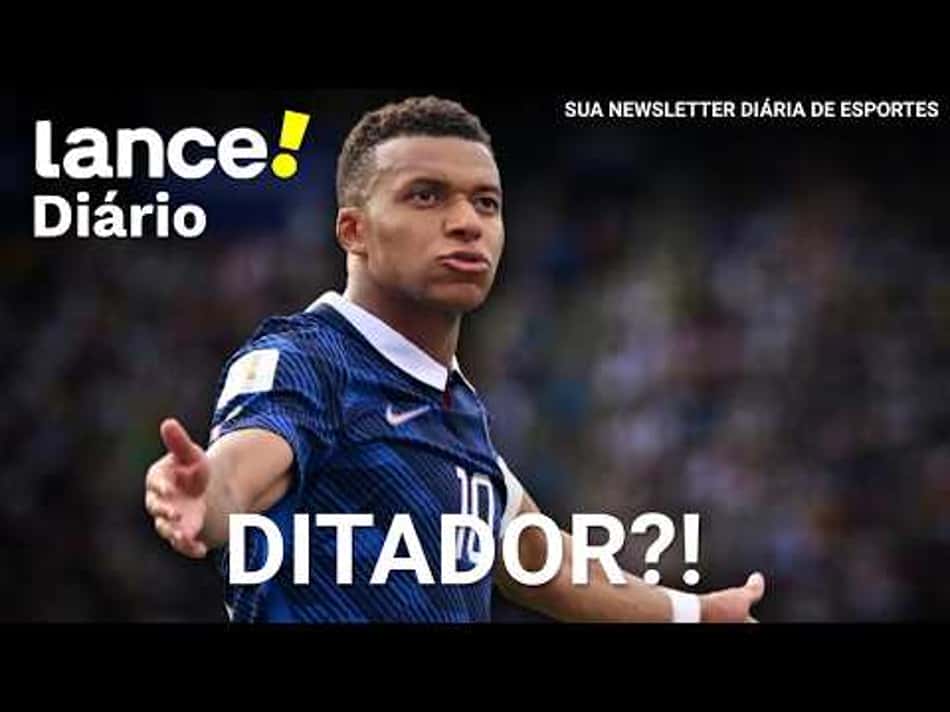 thumbnail POLÊMICA COM MBAPPÉ, CRAQUE PERDE PATROCÍNIOS | CAI MAIS UM TÉCNICO NO BRASILEIRO. LANCE! DIÁRIO.