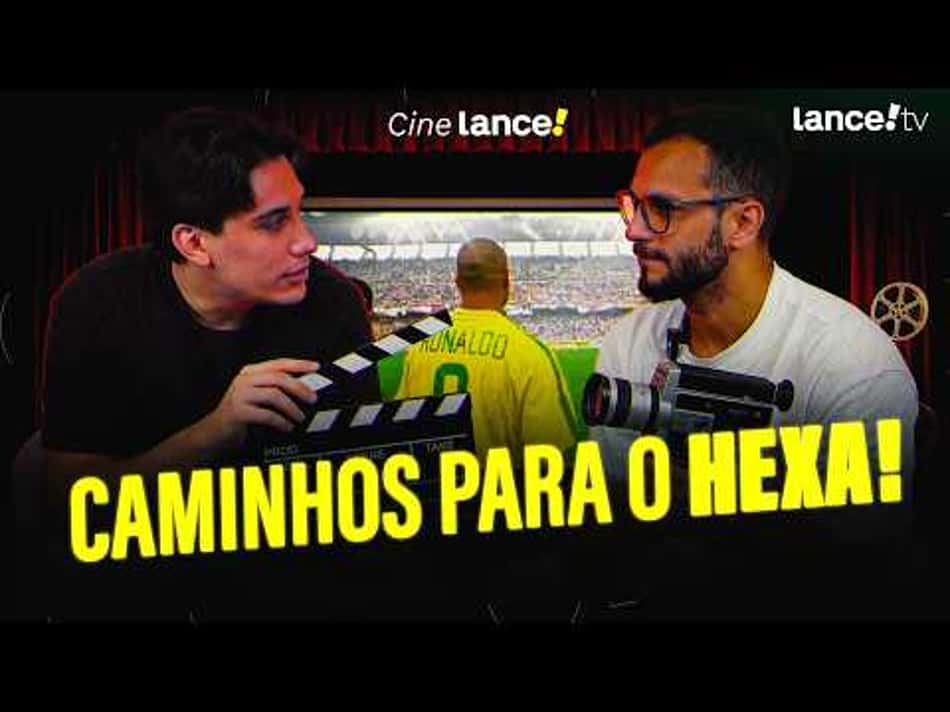 thumbnail BRASIL RUMO AO HEXA: FILMES E SÉRIES QUE INDICAM O CAMINHO | CINE LANCE #01