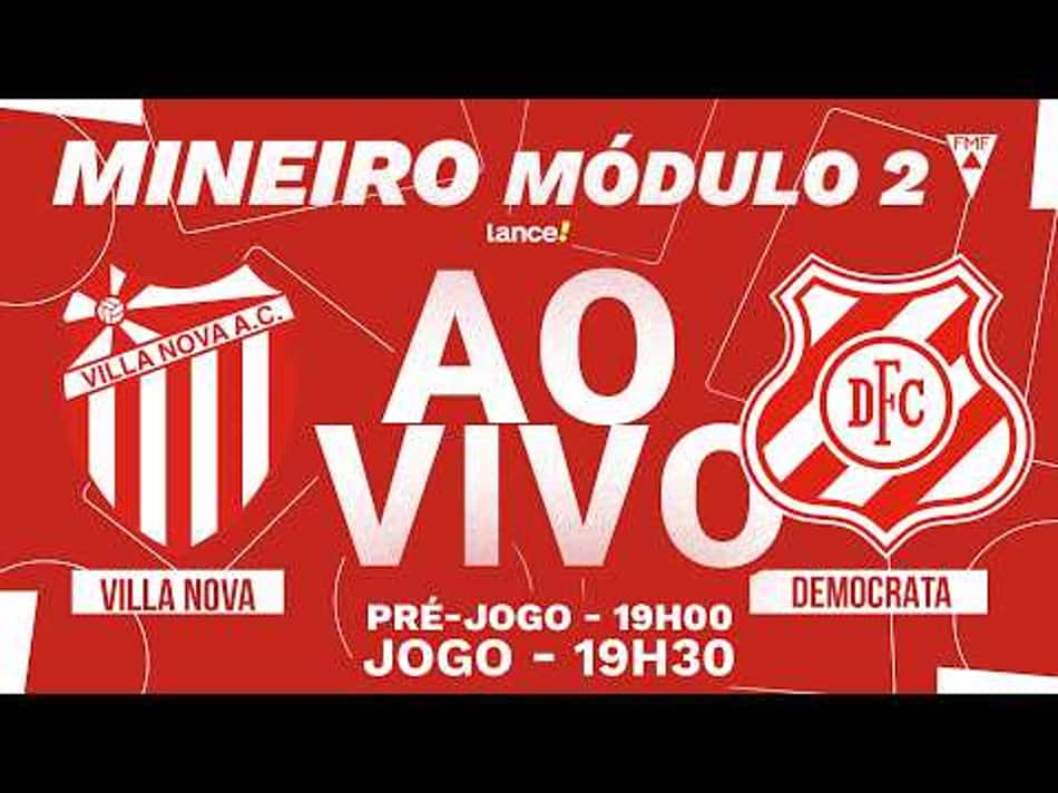 thumbnail 🔴 AO VIVO COM IMAGENS | VILLA NOVA X DEMOCRATA | FINAL DO CAMPEONATO MINEIRO – MÓDULO 2