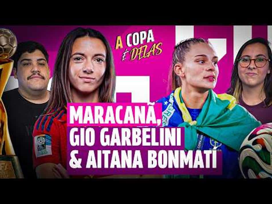 thumbnail PROMESSA BRASILEIRA, REALIDADE ESPANHOLA E O MARACANÃ | A COPA É DELAS #EP02