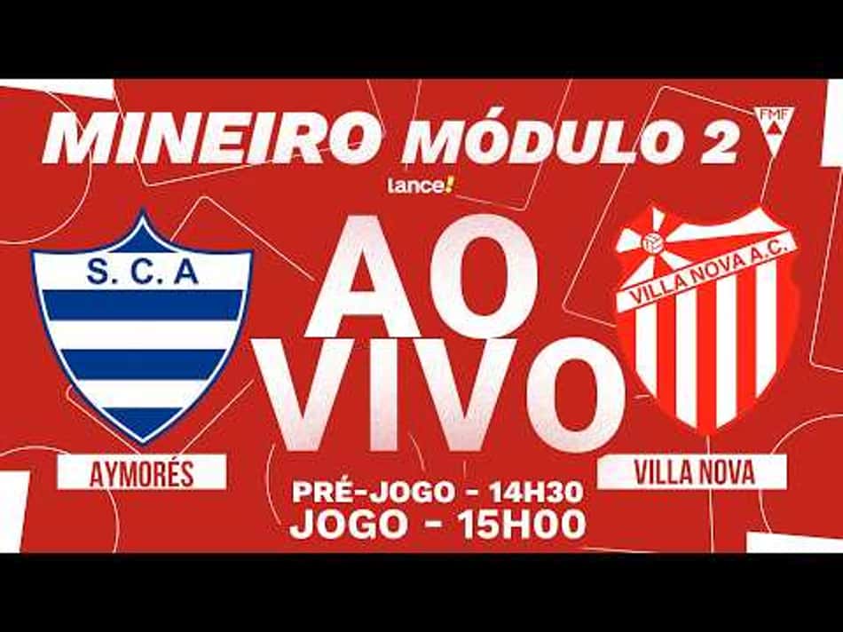 thumbnail 🔴 AO VIVO COM IMAGENS | AYMORÉS X VILLA NOVA | CAMPEONATO MINEIRO – MÓDULO 2