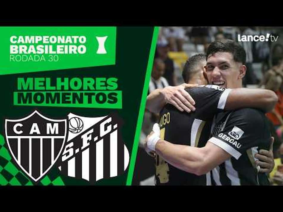 thumbnail ATLÉTICO MINEIRO 2 X 1 SANTOS | MELHORES MOMENTOS | CAMPEONATO BRASILEIRO, 30.ª RODADA.