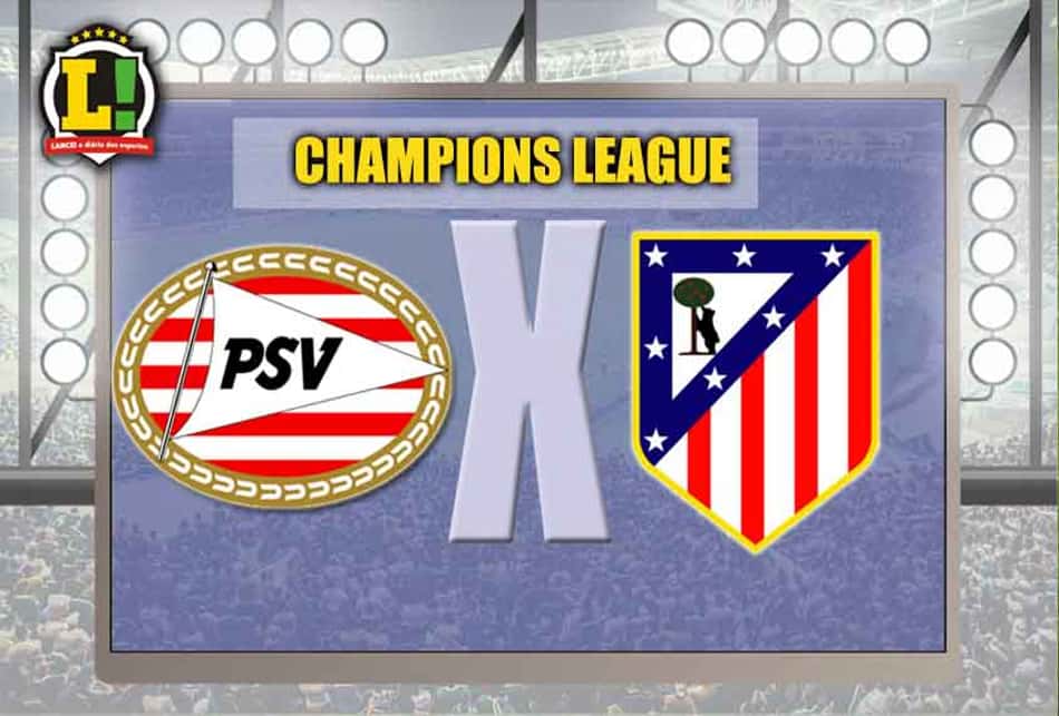 AGORA! PSV e Atlético de Madrid duelam pela Champions