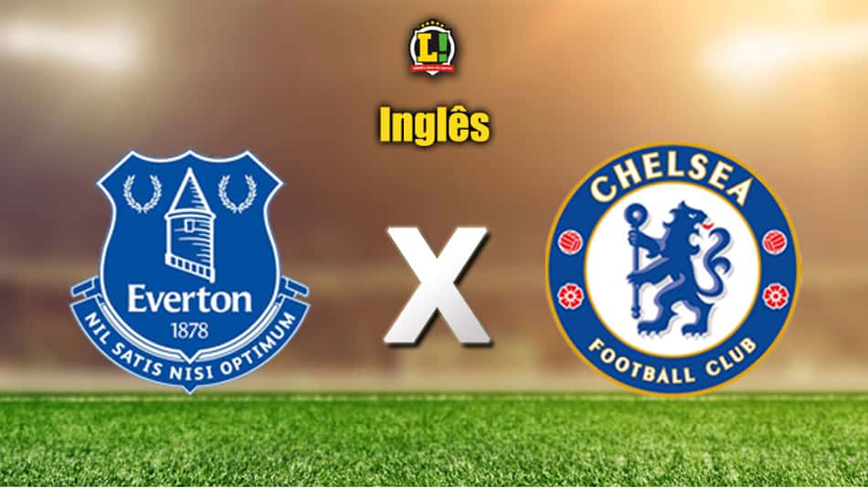 Chelsea visita o Everton para manter sequência invicta na Premier League