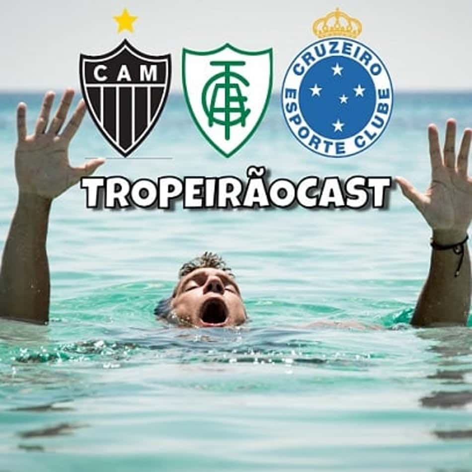 TROPEIRÃOCAST no ar! Afogamos o Tropeirão. E o Galo se 'afogou' na temporada! Ouça e vem saber mais!
