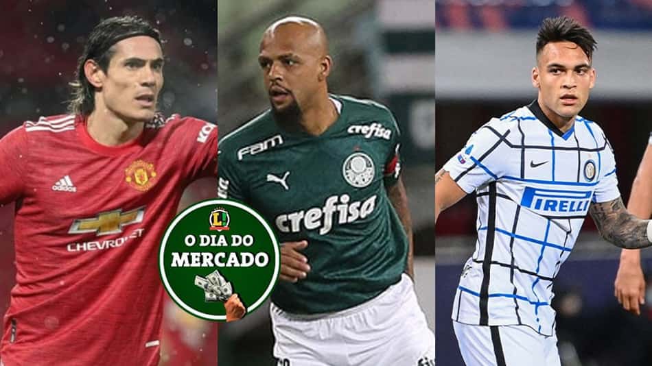 Dia do Mercado Cavani Felipe Melo Lautaro Martinez