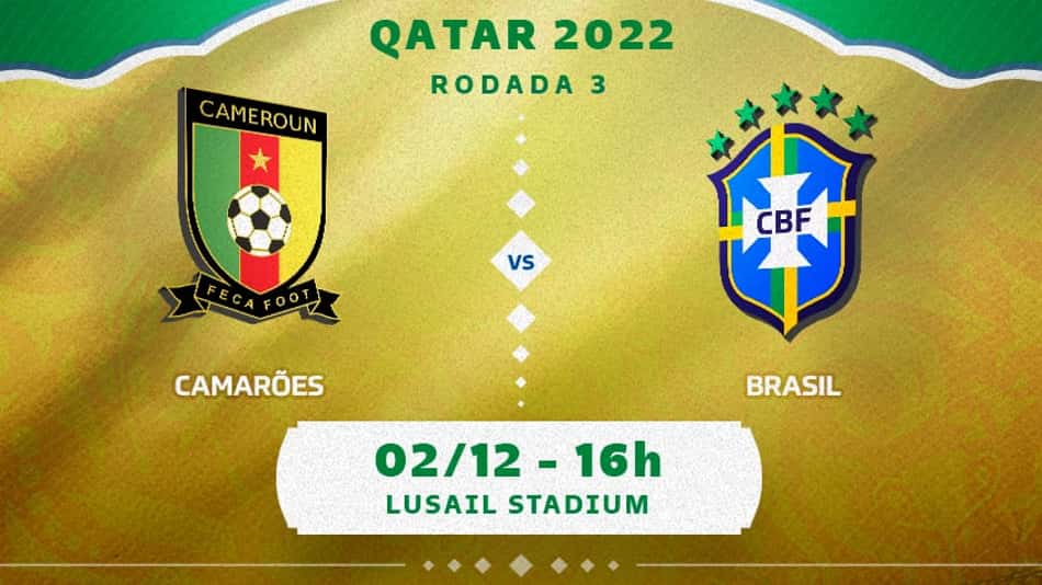 Camarões x Brasil: onde assistir, horário e escalações do jogo da Seleção na Copa do Mundo