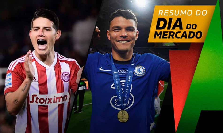 Resumo do Mercado - James Rodriguez e Thiago Silva